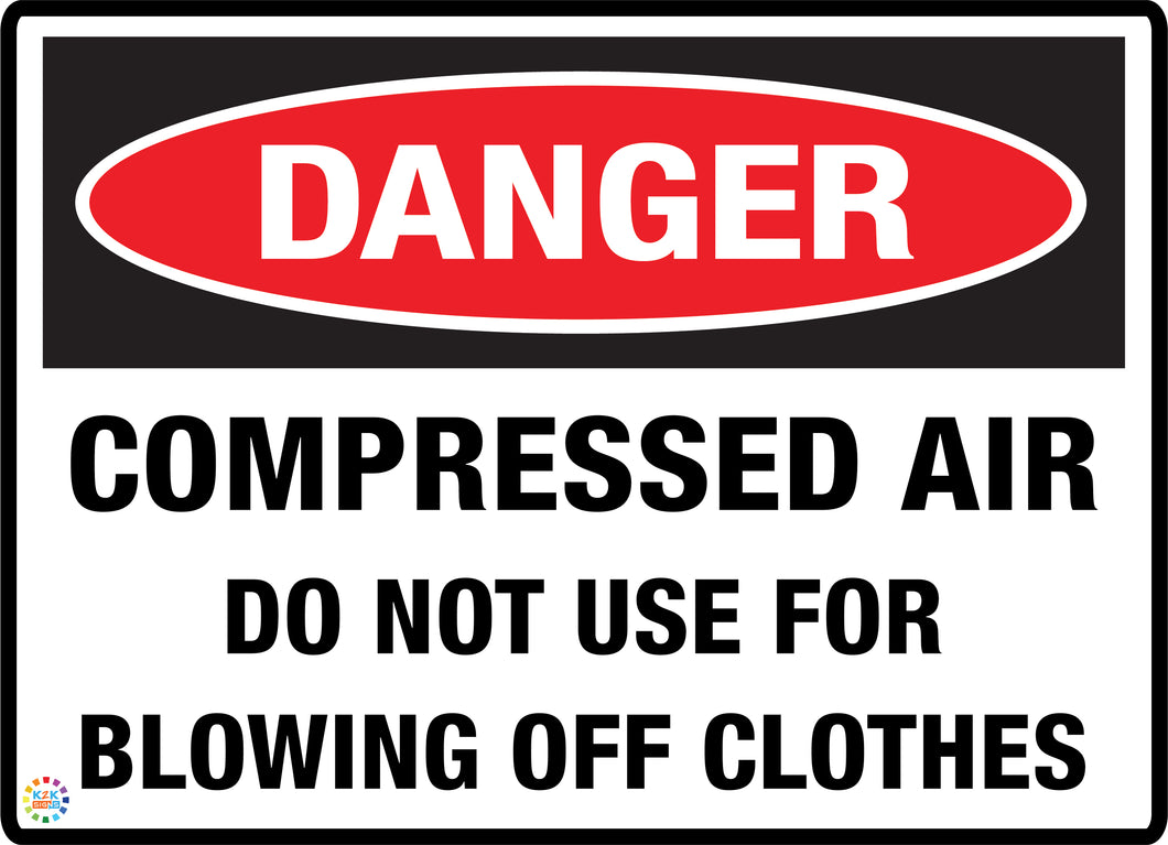 Danger<br/> Compressed Air Do Not Use<br/> For Blowing Off Clothes