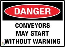 Load image into Gallery viewer, Danger Conveyors May Start Without Warning