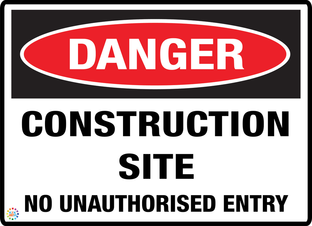 Danger - Construction Site No Unauthorised Entry Sign