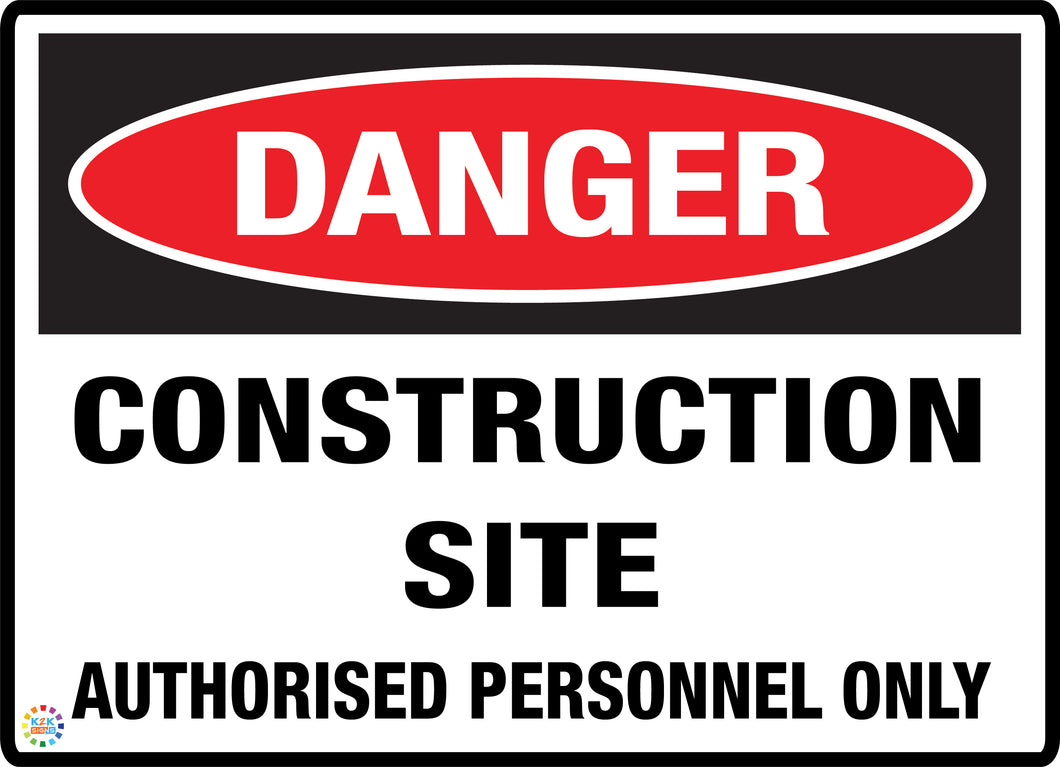 Danger Construction Site Authorised Personnel Only