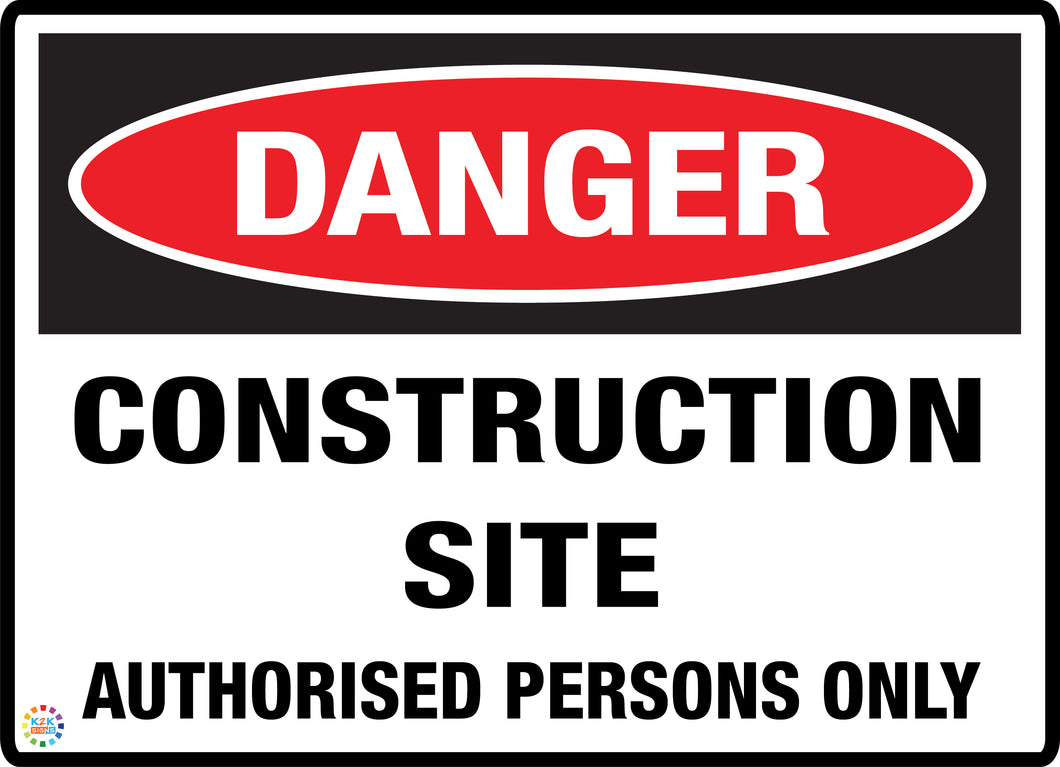 Danger Construction Site Authorised Persons Only
