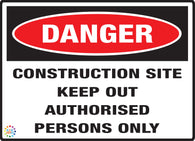 Construction Site Keep Out Authorised Persons Only