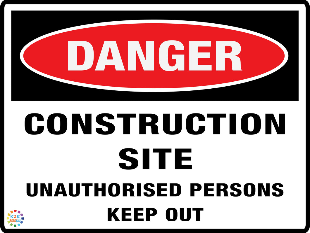 Danger Construction Site<br/> Unauthorised Persons<br/> Keep Out