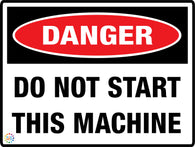 Danger Do Not Start This Machine
