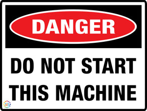 Danger Do Not Start This Machine