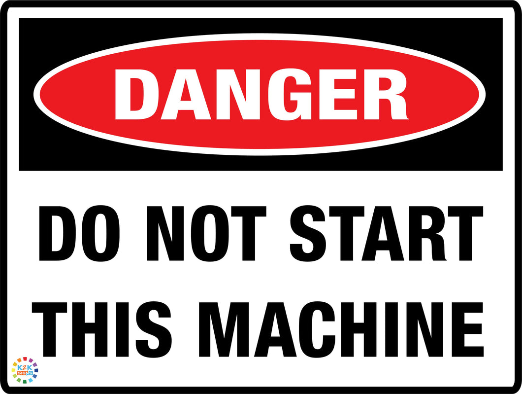 Danger Do Not Start This Machine