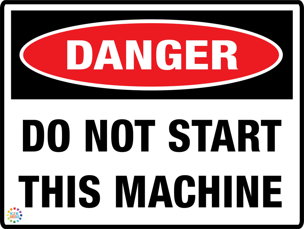 Danger<br/> Do Not Start<br/> This Machine