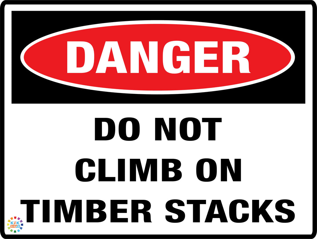 Danger Do Not Climb On Timber Stacks