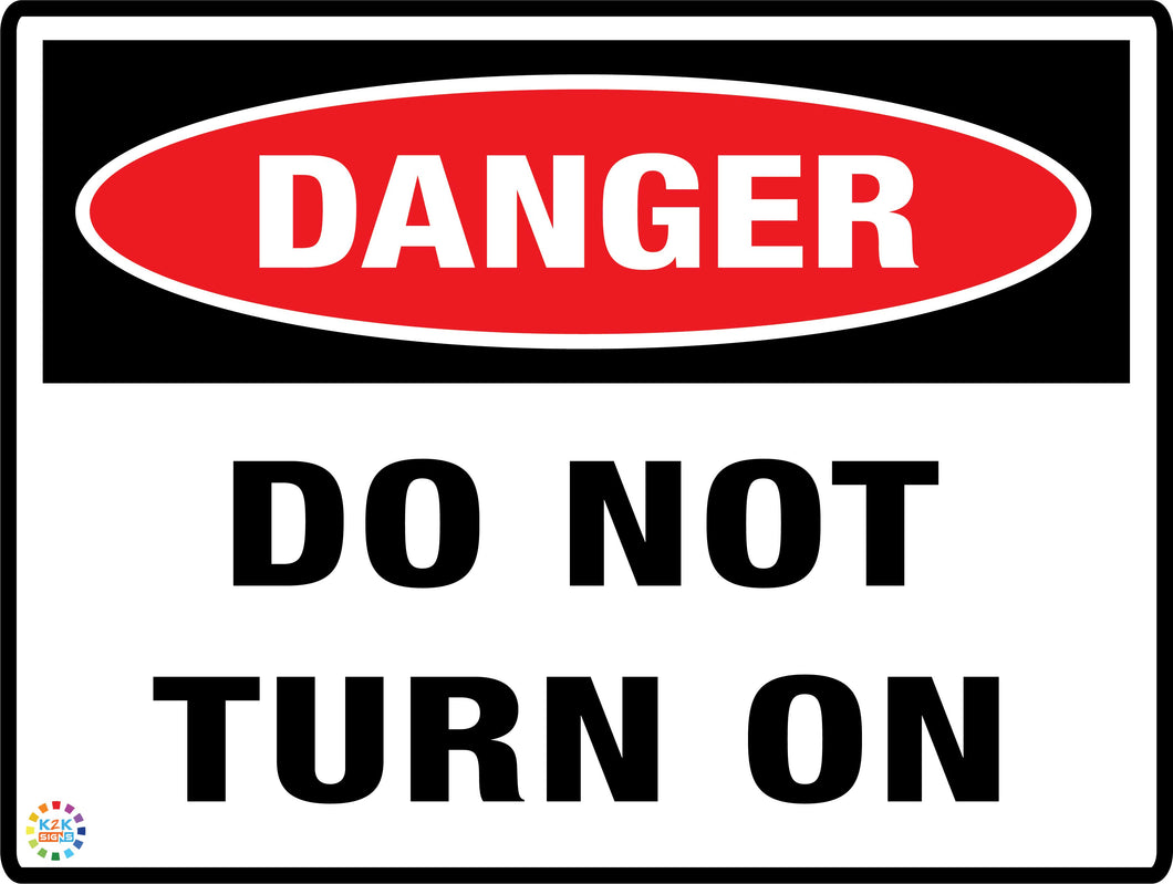 Danger - Do Not Turn On Sign