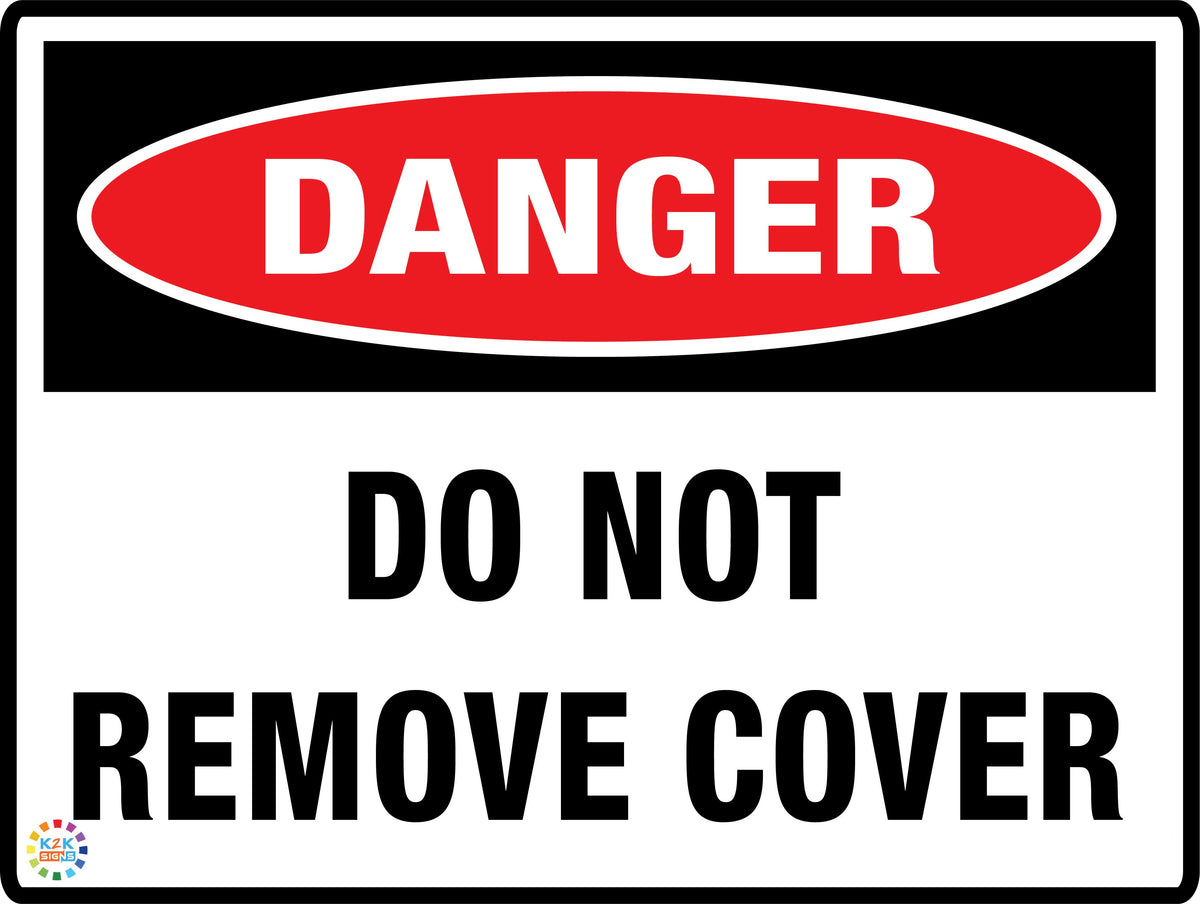 Do Not Remove Cover Sign | K2K Signs Australia