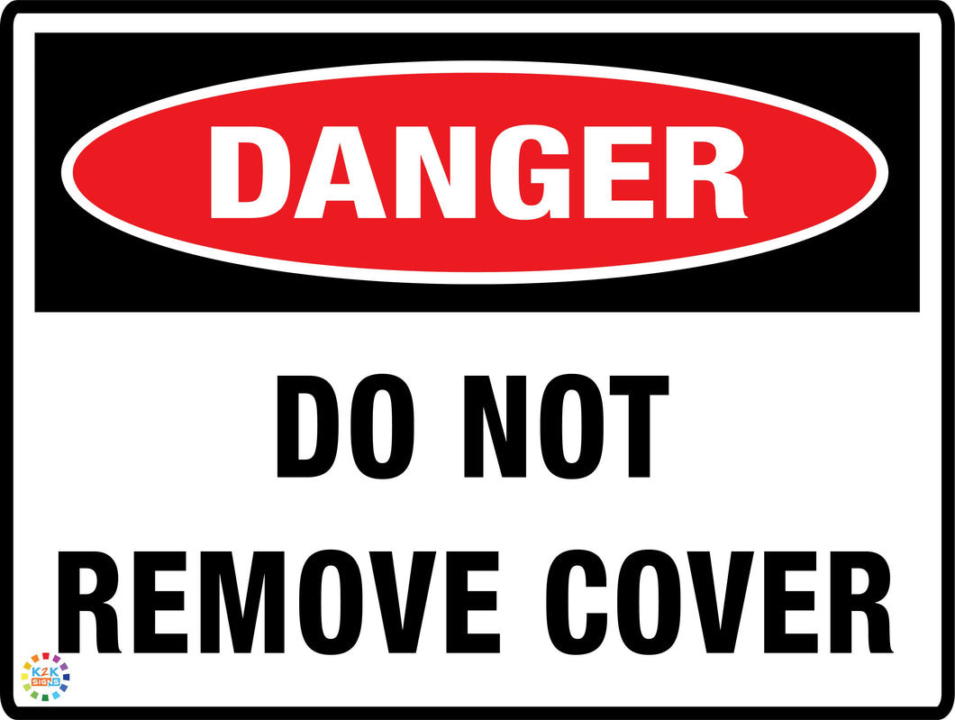 Danger- Do Not Remove Cover Sign