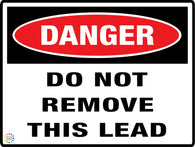 Danger Do Not Remove This Lead