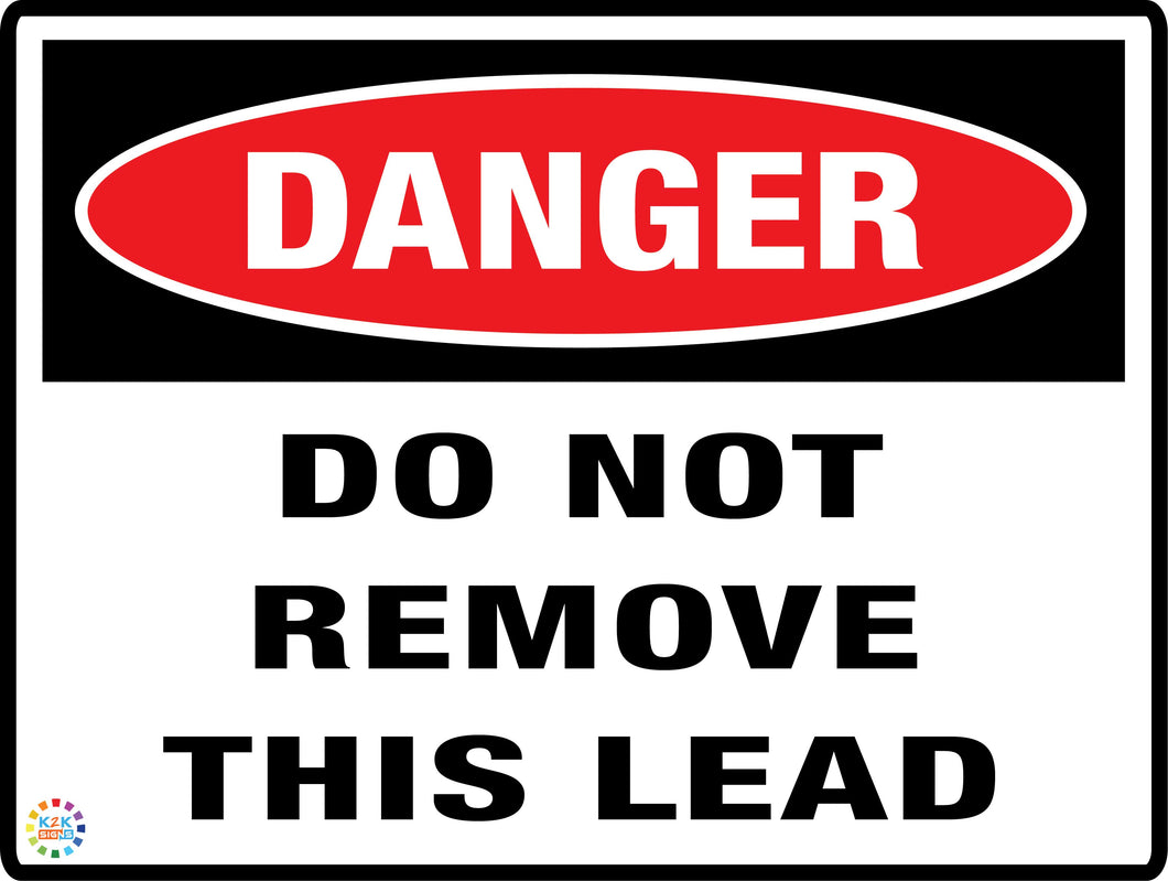 Danger<br/> Do Not Remove<br/> This Lead