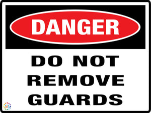 Danger Do Not Remove Guards