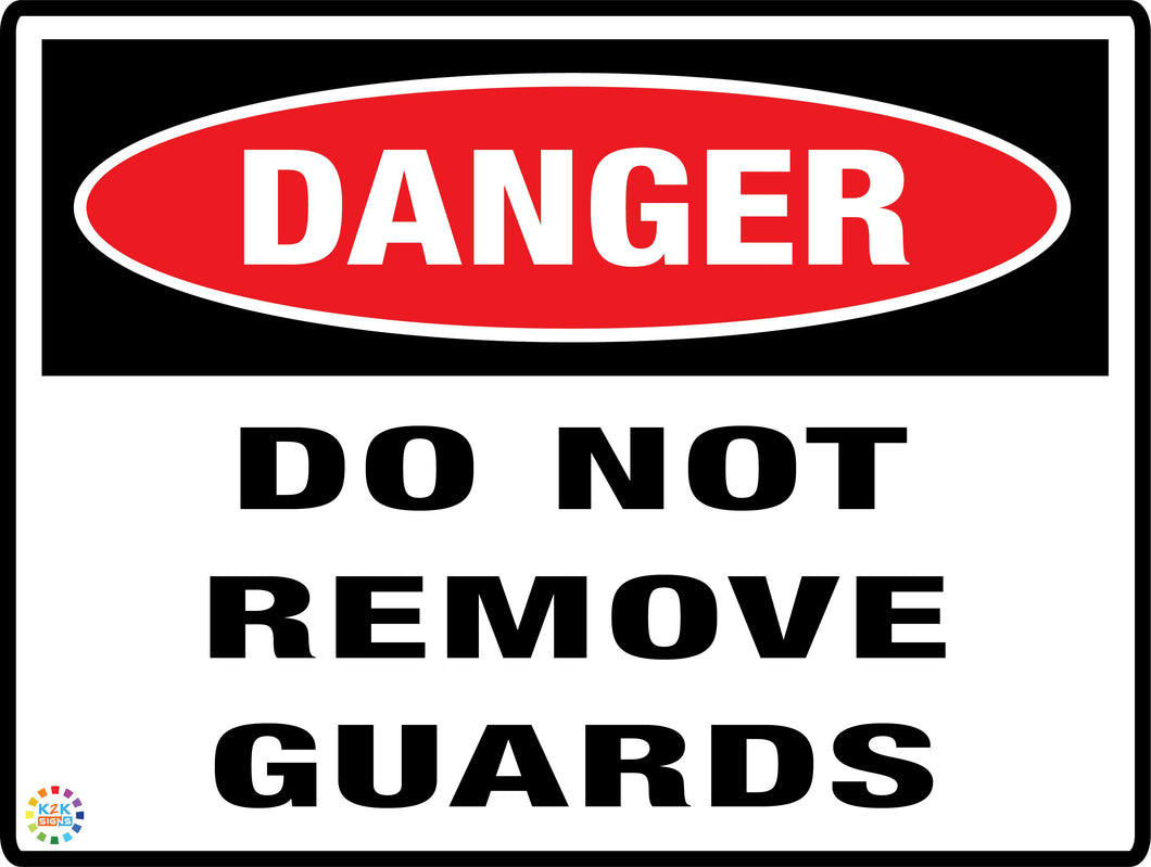 Danger<br/> Do Not Remove<br/> Guards