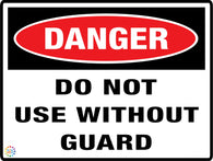 Danger Do Not Use Without Guard