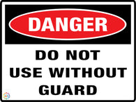 Danger<br/> Do Not Use<br/> Without Guard