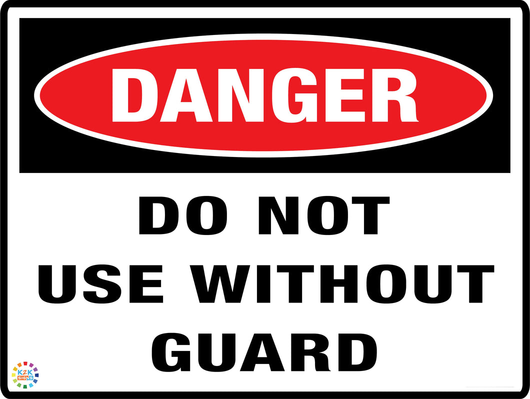 Danger Do Not Use Without Guard