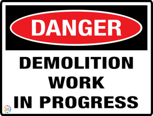 Danger - Demolition Work In Progress Sign