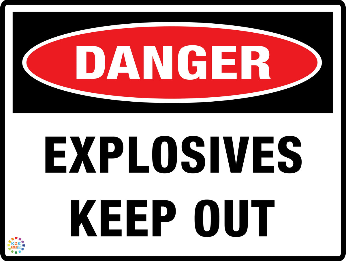 Danger Explosives Keep Out – K2K Signs