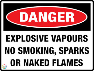 Danger Explosive Vapours No Smoking sparks or Naked Flames