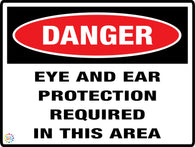 Danger Eye and Ear Protection Required In This Area