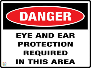 Danger Eye and Ear Protection Required In This Area