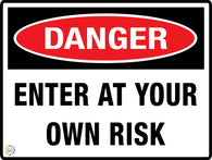 Danger - Enter At Your Own Risk Sign