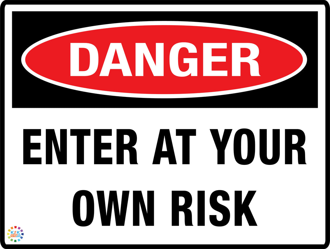 Over Risks Sign Enter At Your Own Risk Sign | K2K Signs Australia