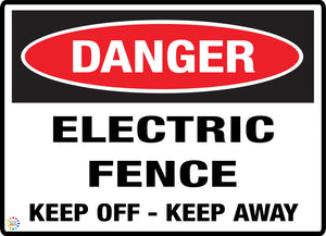 Danger Electric Fence Keep Off -Keep Away