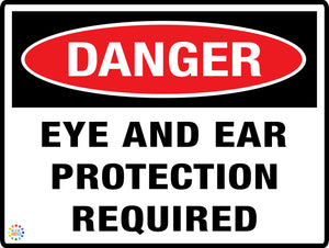Danger Eye And Ear Protection Required