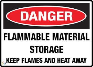 Danger Flammable Material Storage Keep Flames And Heat Away