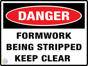 Danger Formwork Being Stripped Keep Clear