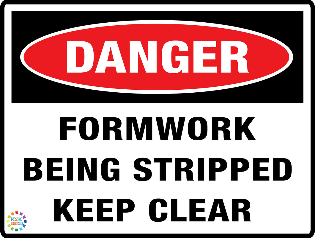 Danger<br/> Formwork Being Stripped<br/> Keep Clear