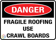 Fragile Roofing Use Crawl Boards Sign