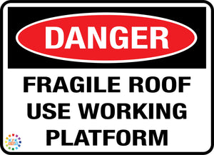 Danger Fragile Roof Use Workings Platform