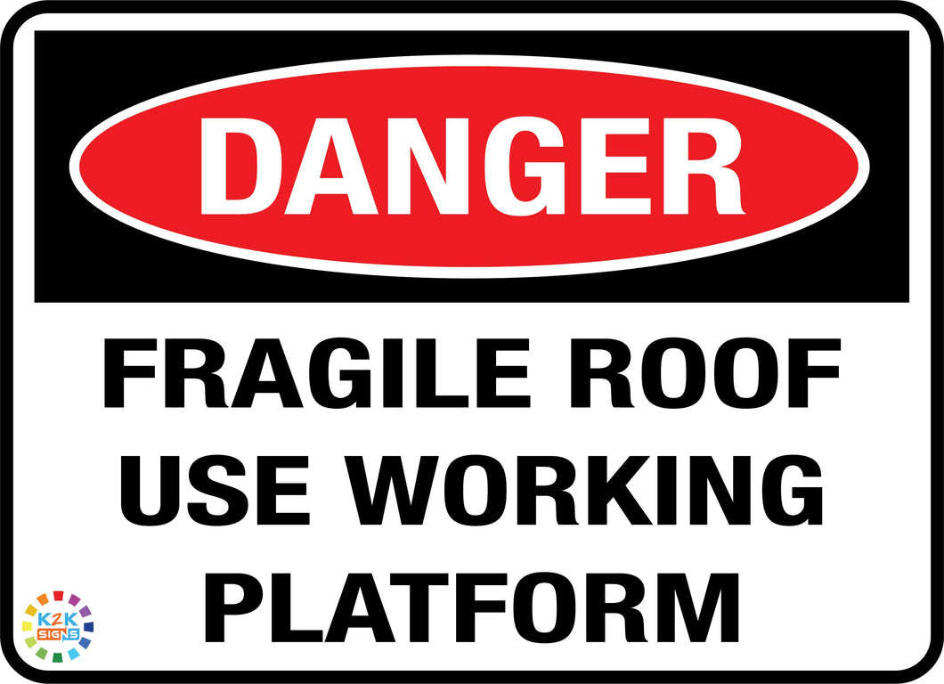 Danger<br/> Fragile Roof<br/> Use Workings Platform