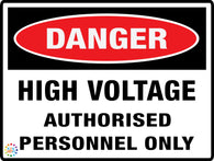 Danger - High Voltage Authorised Personnel Only Sign