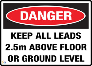 Danger Keep All Leads 2.5m Above Floor Or Ground Level