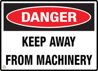 Danger<br/> Keep Away<br/> From Machinery