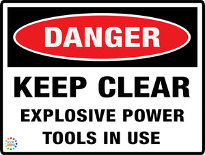Danger Keep Clear Explosive Power Tools In Use