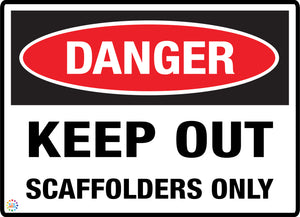 Danger Keep Out Scaffolders  Only