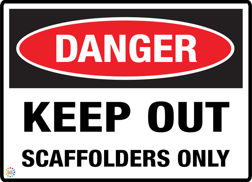Danger<br/> Keep Out<br/> Scaffolders  Only