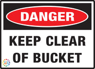 Danger Keep Clear Of Bucket