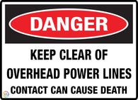 Keep Clear Of Overhead Power Lines Contact Can Cause Death Sign