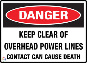 Keep Clear Of Overhead Power Lines Contact Can Cause Death Sign