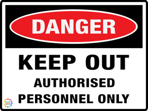 Danger Keep Out Authorised Personnel Only