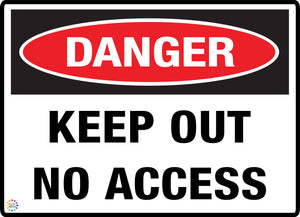 Danger Keep Out No Access