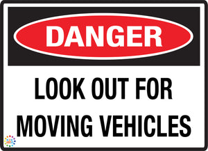 Danger Look Out For Moving Vehicles