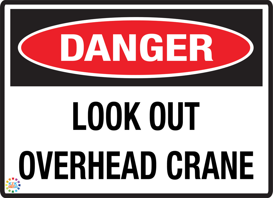 Danger - Look Out Overhead Crane Sign